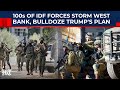 Trump Left Scrambling As IDF Sends Hundreds Of Troops Into Tubas In Biggest West Bank Assault
