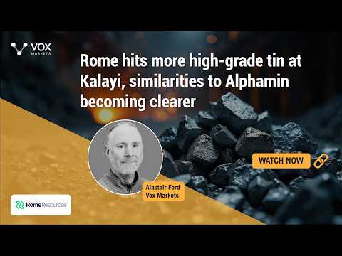 Rome hits more high grade tin at Kalayi, similarities to Alphamin becoming clearer