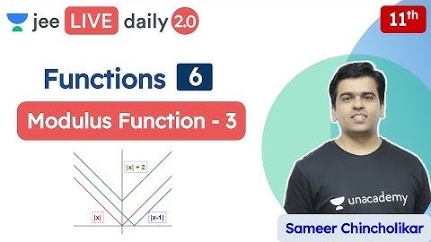 JEE: Functions L6 | Modulus Function | Class 11 | Unacademy JEE | IIT JEE Maths | Sameer Sir
