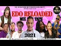 Latest edo benin reloaded 2021 nonstop hit mix by dj prince ft don vs influence akabaag silimi