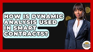 How Is Dynamic Analysis Used In Smart Contracts? - CryptoBasics360.com