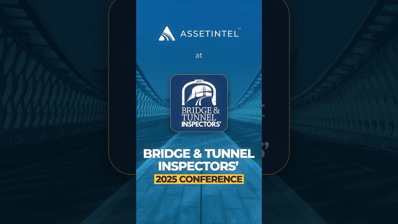 BTIC 2025 Recap | AssetIntel™ at the Bridge & Tunnel Inspectors Conference
