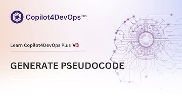 Generate Part 1: Pseudocode | Copilot4DevOps Plus V3
