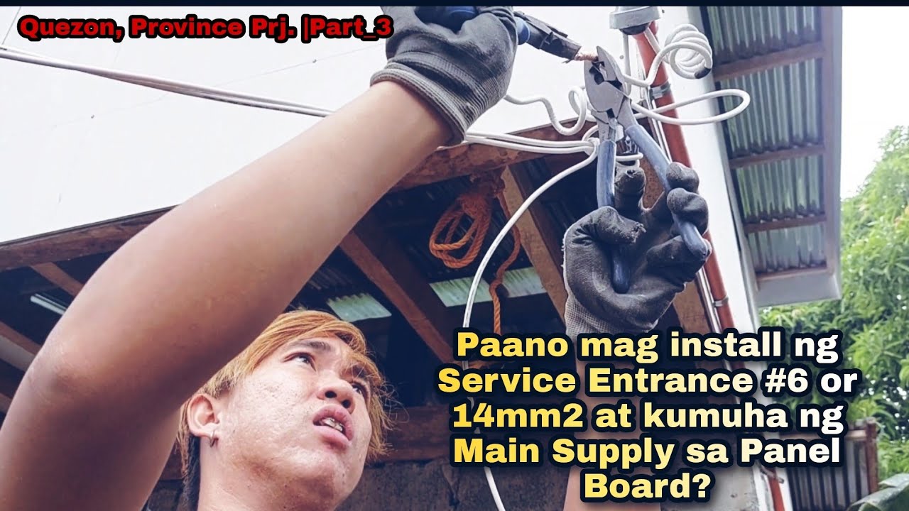 Paano mag install ng Service Entrance #6 or 14mm2 at kumuha ng Main Supply sa Panel Board?
