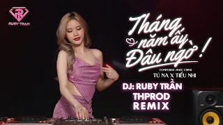 Tháng Năm Ấy Đâu Ngờ Remix -  Tú Na x Tiểu Nhi |Ruby Trần  x THProd | Tháng năm ấy đâu ngờ ....
