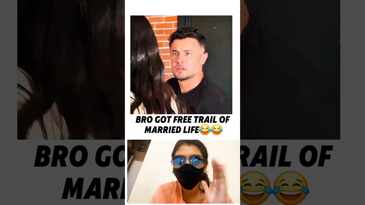 Bro got free trial of married life 