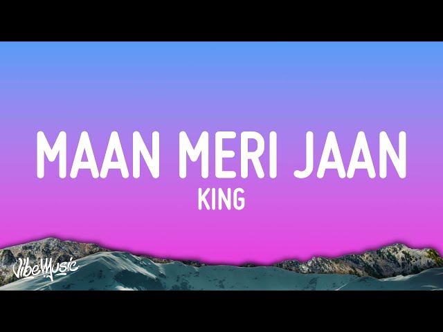 King - Maan Meri Jaan  (Lyrics) class=