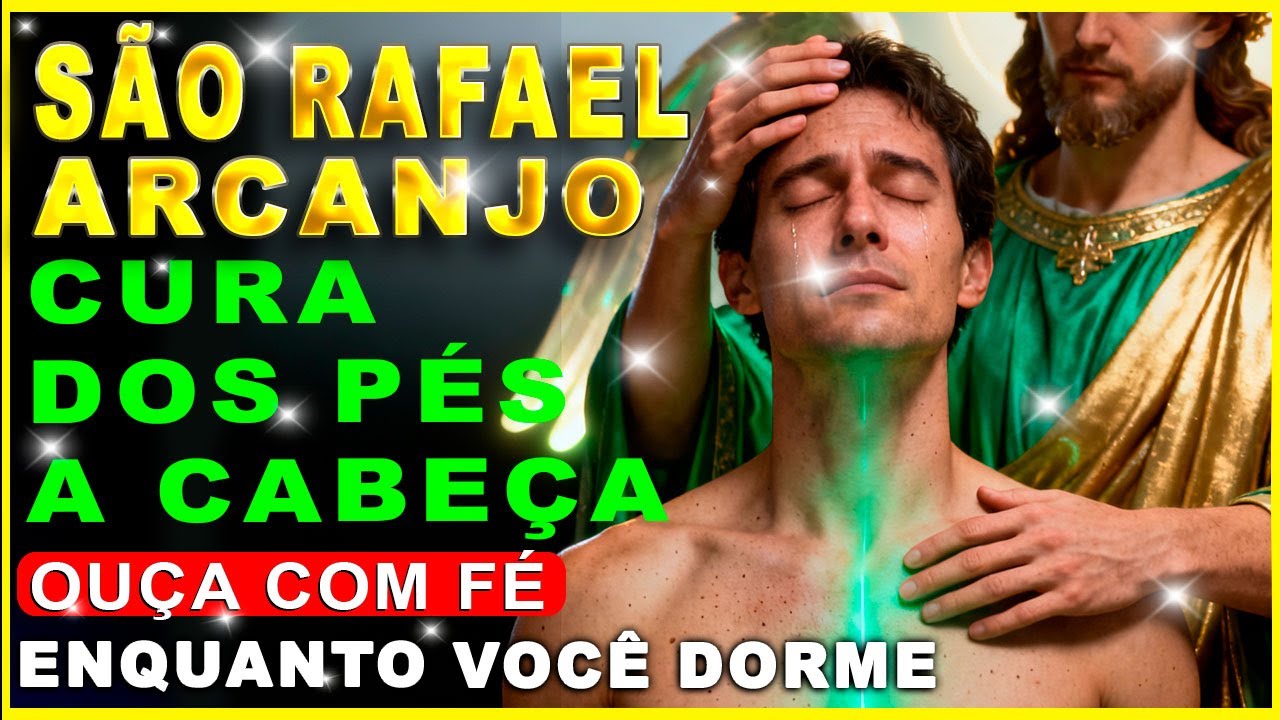 Em 2026 O Arcanjo Rafael TRÁS AMAIS FORTE ORAÇAÕ MÉDICO DO CÉU  O ÚNICO QUE CURA DOS PÉS A CABEÇA