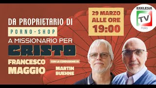 DA PROPRIETARIO DI PORNO SHOP A MISSIONARIO PER CRISTO - Francesco ...