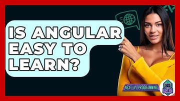 Is Angular Easy To Learn? - Next LVL Programming