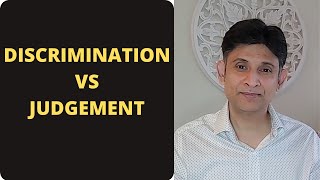 Discrimination vs Judgement Details