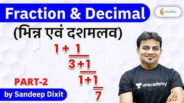 Fraction & Decimal (PART-2) | Maths by Sandeep Dixit