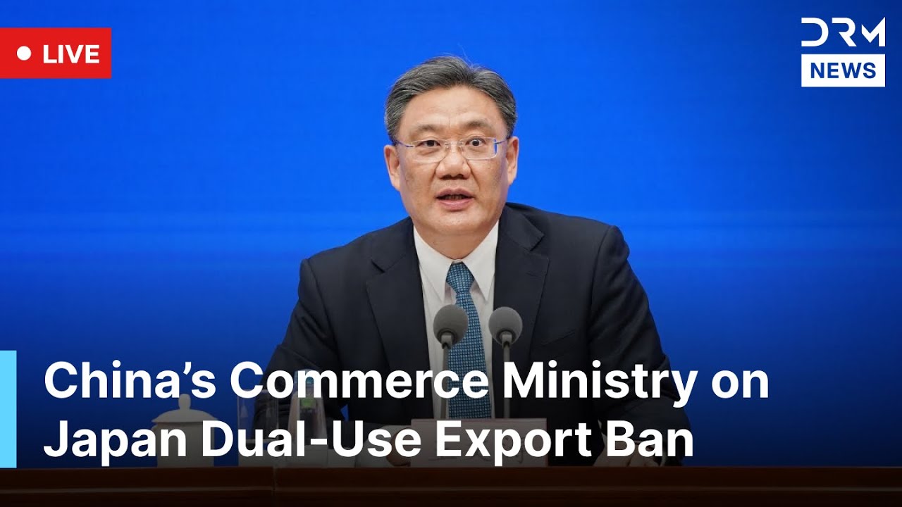LIVE: China’s Commerce Ministry Addresses Dual-Use Export Ban to Japan ...