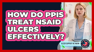How Do PPIs Treat NSAID Ulcers Effectively? - Ulcer Support Network