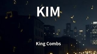 King Combs - KIM (Lyrics)