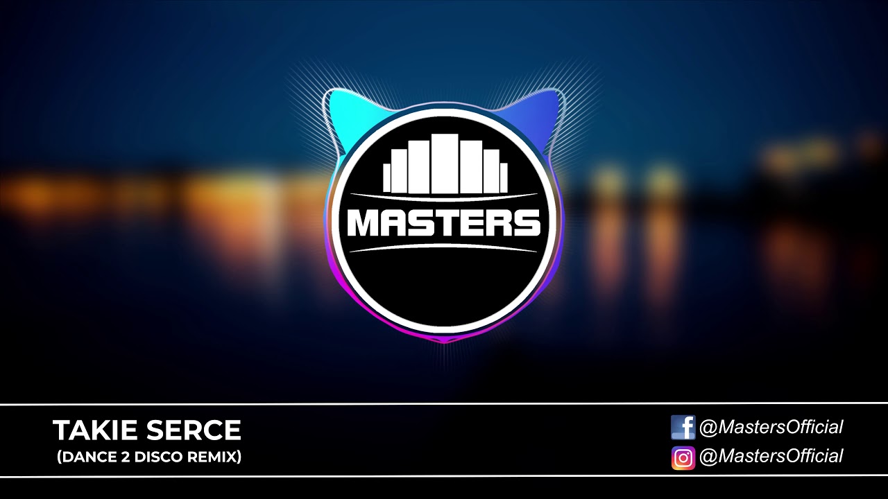 Masters Takie Serce Dance 2 Disco Remix Youtube