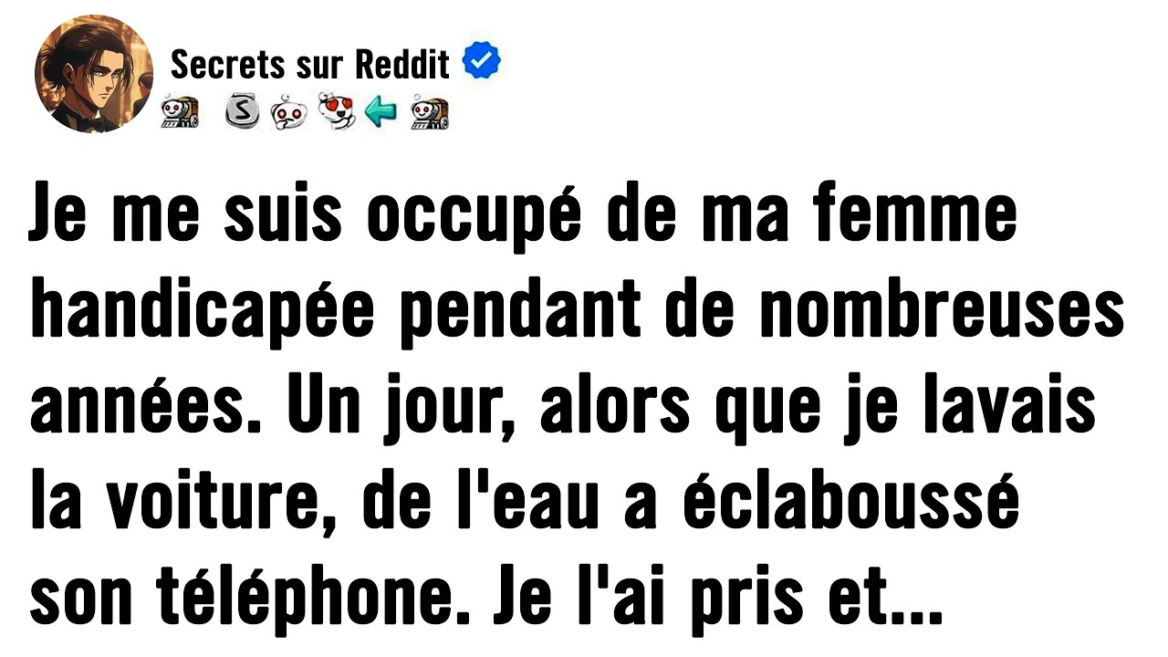 Je me suis occupé de ma femme handicapée pendant des années. Un jour, alors que je lavais la voiture