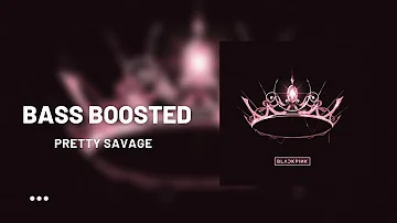 [BASS BOOSTED] BLACKPINK - Pretty Savage