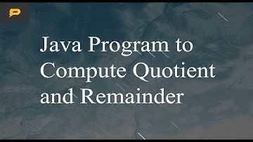 Java Program to Compute Quotient and Remainder
