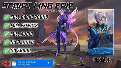 Script Skin Ling Epic Night Shade | Full Effects & Audio | Full Background | No Banned | No Password