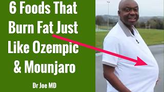 Burn Belly Fat The Ozempic Mounjaro Way With These 6 Foods