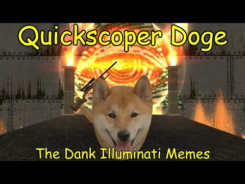 Quickscoper Doge: The Dank Illuminati Memes - Trailer (OLD)