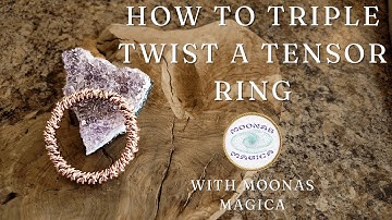 How To TRIPLE TWIST A TENSOR RING with Moona’s Magica