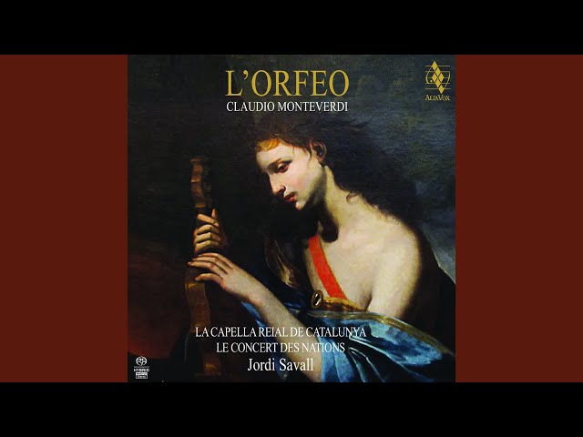 Jordi Savall - L'Orfeo, Ato primo III. Rosa del ciel