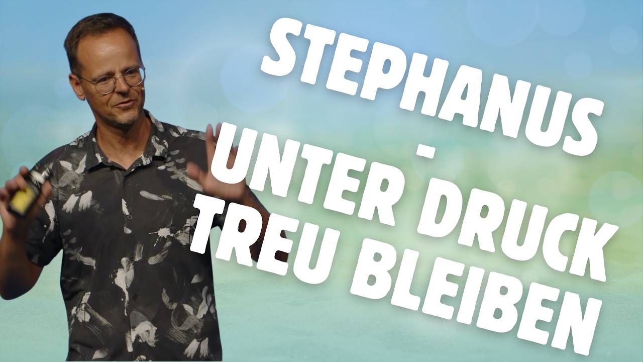 Stephanus - Unter Druck treu bleiben | Etienne Josi