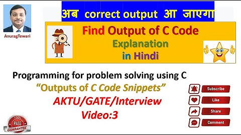 Find output of C program in Hindi | Technical Interviews & Gate | Guess the Output |Pseudocodes in C