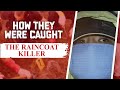 How They Were Caught: The Raincoat Killer