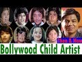 Bollywood Child Artists | Then & Now
