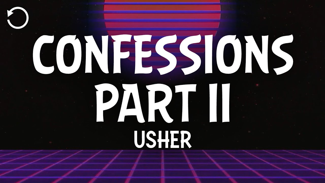 Confessions Part 2 USHER - Confessions Part II (Lyrics) - YouTube