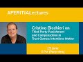 Cristina Bicchieri - Third Party Punishment and Compensation in Trust Games  | PERITIA Lectures