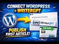 How to Connect WordPress with WriterGPT and Publish First Article