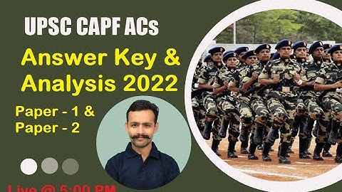 CAPF AC 2022 Answer Key & Exam Analysis | UPSC CAPF AC Exam