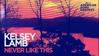 Kelsey Lamb - Never Like This (From “American Song Contest”) (Official Audio)