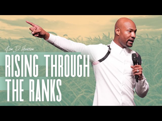 Rising Through The Ranks | Pastor Keion Henderson class=