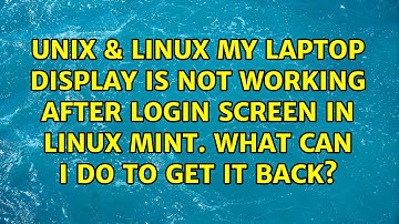 My laptop display is not working after login screen in Linux mint. What can I do to get it back?