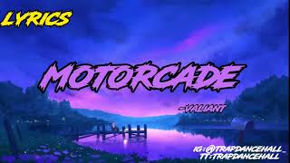 Valiant - Motorcade ( Official Lyrics Video)