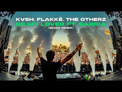 KVSH, Flakkë, The OtherZ, Sarria - Be My Lover