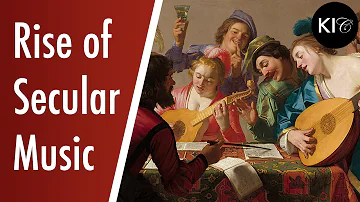 The Rise of Secular Music during the Renaissance