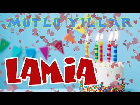 Mutlu yıllar İyi ki doğdun LAMİA | Happy birthday to you | İsme özel doğum günü şarkısı
