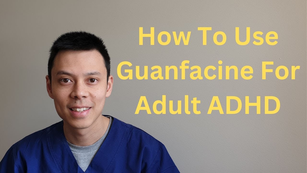 Guanfacine (Intuniv/Tenex) Review - How to Guanfacine in Adult ADHD