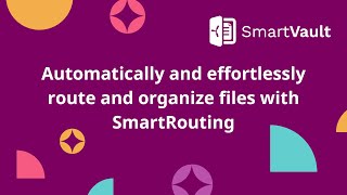 Automatically and effortlessly route and organize files with SmartRouting