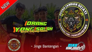 DJ BANTENGAN - ORANG YANG SALAH -PUTRO JAMBAN SEJATI