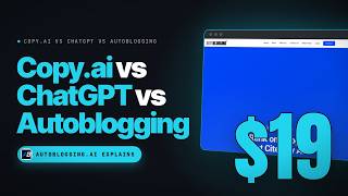 Copy.ai vs ChatGPT vs Autoblogging: Best AI for Long-Form Content