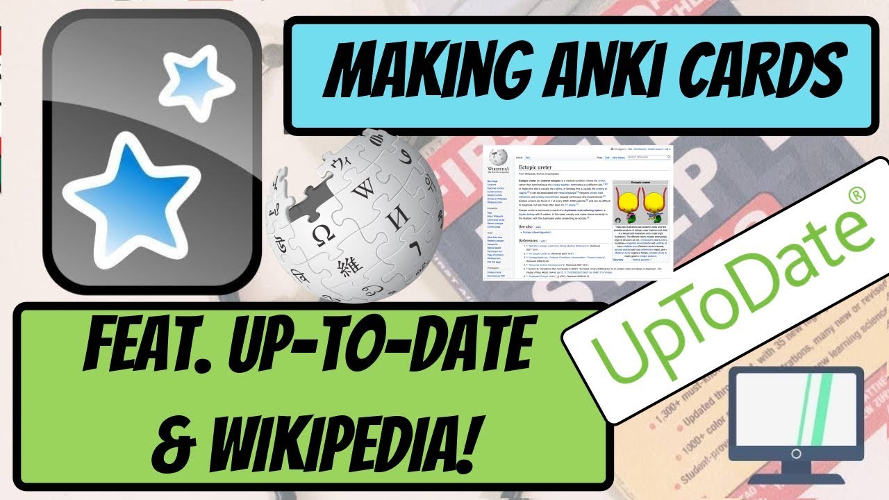 How To Make Anki Cards Using Uptodate And Wikipedia!