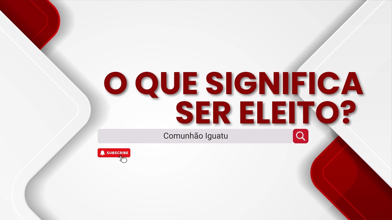 Escola Bíblica//O que Significa ser Eleito?//17.02.2026