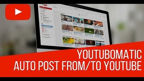 Youtubomatic Youtube Post Generator (2017 version)